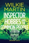Inspector Hobbes and the Common People: Cozy Crime Fantasy (Large Print) (Unhuman #5) By Wilkie Martin Cover Image