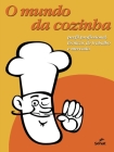 O Mundo da cozinha By Senac Departamento Nacional Cover Image