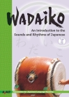 Wadaiko: An Introduction to the Sounds and Rhythms of Japanese Cover Image