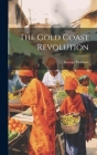 The Gold Coast Revolution By George Padmore Cover Image