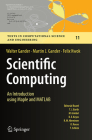 Scientific Computing - An Introduction Using Maple and MATLAB (Texts in Computational Science and Engineering #11) Cover Image