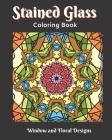 Stained Glass Coloring Book: Window and Flower Stained glass adult coloring book for relaxing By Heidi Klein Cover Image