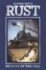 Rust Vol. 2: Secrets of the Cell By Royden Lepp, Royden Lepp (Illustrator) Cover Image