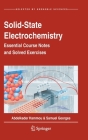 Solid-State Electrochemistry: Essential Course Notes and Solved Exercises By Abdelkader Hammou, Samuel Georges Cover Image