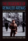 The Dissidence of Reinaldo Arenas: Queering Literature, Politics, and the Activist Curriculum Cover Image