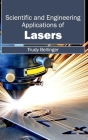 Scientific and Engineering Applications of Lasers By Trudy Bellinger (Editor) Cover Image