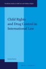 Child Rights and Drug Control in International Law (Stockholm Studies in Child Law and Children's Rights #6) Cover Image