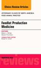 Feedlot Production Medicine, an Issue of Veterinary Clinics of North America: Food Animal Practice: Volume 31-3 (Clinics: Veterinary Medicine #31) By Brad J. White Cover Image