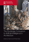 The Routledge Companion to Artificial Intelligence in Architecture Cover Image