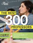 The Best 300 Professors: From the #1 Professor Rating Site, Ratemyprofessors.com Cover Image