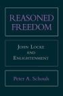 Reasoned Freedom: Manuscript Materials By Peter A. Schouls Cover Image