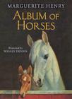 Album of Horses By Marguerite Henry, Wesley Dennis (Illustrator) Cover Image