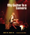 My Guitar Is a Camera (John and Robin Dickson Series in Texas Music, sponsored by the Center for Texas Music History, Texas State University) By Watt M. Casey, Jr., Steve Miller (Foreword by), Mark Seal (Contributions by), Joe Nick Patoski (Contributions by), Herman Bennett (Contributions by), Bill Bentley (Contributions by), Susan Antone (Contributions by), Denny Freeman (Contributions by), Lindsay Holland (Contributions by), Craig Hopkins (Contributions by), Geoff Ice (Contributions by), Jamey Ice (Contributions by), Geoff Ice, (son) (Contributions by), Diane Lee (Contributions by), Tom Reynolds (Contributions by) Cover Image