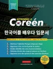 Apprendre Le Coréen Pour Les Débutants: Un livre d'étude étape par étape facile et un guide pratique d'écriture pour apprendre à lire, écrire et parle Cover Image