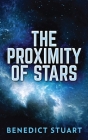 The Proximity Of Stars By Benedict Stuart Cover Image