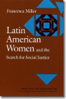 Latin American Women and the Search for Social Justice By Francesca Miller Cover Image