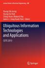 Ubiquitous Information Technologies and Applications: Cute 2013 (Lecture Notes in Electrical Engineering #280) By Young-Sik Jeong (Editor), Young-Ho Park (Editor), Ching-Hsien (Robert) Hsu (Editor) Cover Image