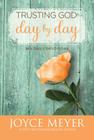 Trusting God Day by Day: 365 Daily Devotions By Joyce Meyer Cover Image