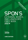 Spon's External Works and Landscape Price Book 2024 (Spon's Price Books) By Aecom Aecom (Editor) Cover Image