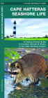 Cape Hatteras Seashore Life: A Folding Pocket Guide to Familiar Plants & Animals in the Cape Hatteras Region (Pocket Naturalist Guide) Cover Image