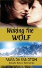 Waking the Wolf: Saving the Wolves in the French Alps Cover Image