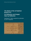 The Optics of Ibn al-Haytham Books IV–V: On Reflection and Images Seen by Reflection (Warburg Institute Studies & Texts) By Abdelhamid I. Sabra, Jan P. Hogendijk (Editor) Cover Image