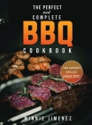 The Perfect and Complete BBQ Cookbook: The Easiest Grilling Guide 2021 By Minnie Jimenez Cover Image
