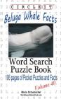 Circle It, Beluga Whale Facts, Word Search, Puzzle Book By Lowry Global Media LLC, Maria Schumacher Cover Image