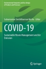 Covid-19: Sustainable Waste Management and Air Emission (Environmental Footprints and Eco-Design of Products and Proc) By Subramanian Senthilkannan Muthu (Editor) Cover Image