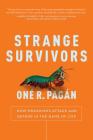 Strange Survivors: How Organisms Attack and Defend in the Game of Life By One R. Pagan Cover Image