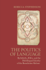 The Politics of Language: Byrhtferth, Aelfric, and the Multilingual Identity of the Benedictine Reform (Toronto Anglo-Saxon) Cover Image