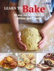 Learn to Bake: 35 easy and fun recipes for children aged 7 years + (Learn to Craft #1) Cover Image