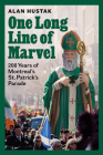 One Long Line of Marvel: 200 Years of Montreal’s St. Patrick’s Parade By Alan Hustak Cover Image