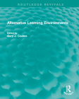 Alternative Learning Environments (Routledge Revivals) By Gary J. Coates (Editor) Cover Image