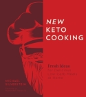 New Keto Cooking: Fresh Ideas for Delicious Low-Carb Meals at Home Cover Image