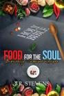 Food for the Soul: Biblically Inspired Recipes By J. R. Stevens Cover Image