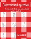 Österreichisch sprechen!: Die wirksame Erste Hilfe des österreichischen Dialekts nach Schermins-Tabelle By Shermin Steidl Cover Image