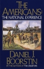 The Americans: The National Experience (Americans Series #2) By Daniel J. Boorstin Cover Image