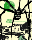 That Old Bilbao Moon: The Passion and Resurrection of a City (The Basque Series) Cover Image