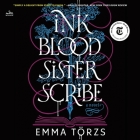 Ink Blood Sister Scribe By Emma Törzs, Saskia Maarleveld (Read by) Cover Image