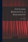 Svetlana Beriosova, a Biography By A. H. (Arthur Henry) 1907- Franks (Created by) Cover Image