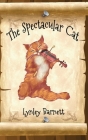 The Spectacular Cat By Lynley Barnett, Helen Iles (Illustrator) Cover Image