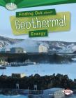 Finding Out about Geothermal Energy (Searchlight Books (TM) -- What Are Energy Sources?) By Matt Doeden Cover Image