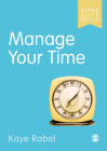 Manage Your Time By Kaye Rabel Cover Image
