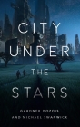 City Under the Stars By Gardner Dozois, Michael Swanwick Cover Image