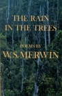 The Rain in the Trees By W. S. Merwin Cover Image