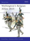 Wellington's Belgian Allies 1815 (Men-at-Arms) By Ronald Pawly, Patrice Courcelle (Illustrator) Cover Image