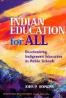 Indian Education for All: Decolonizing Indigenous Education in Public Schools (Multicultural Education) Cover Image