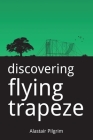 Discovering Flying Trapeze Cover Image