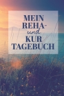 Mein Reha- und Kurtagebuch: Punktiertes Tagebuch inkl. Packliste - 120 Seiten - Perfekt zum Erfassen von Erlebnissen, Eindrücken und Gefühlen By Erika Erinnerung Cover Image